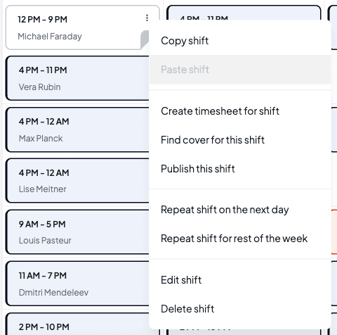 The shift menu open beside a shift card, listing Copy shift, Paste shift (greyed out), Create timesheet for shift, Find cover for this shift, Publish this shift, Repeat shift on the next day, Repeat shift for rest of the week, Edit shift and Delete shift
