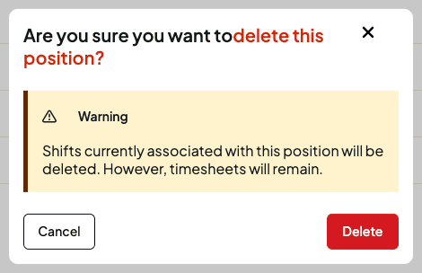 The delete position confirmation warning that shifts associated with the position will be deleted but timesheets will remain